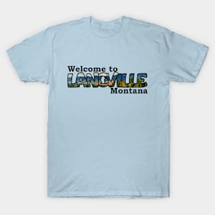 Welcome to Langville Montana T-Shirt